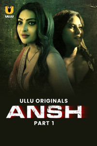 Ansh: Part 1 (2025) Ullu Original