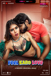 Feel Karo Love BTS (2025) S01 MoodX Originals Unrated Webseries