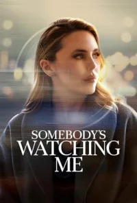 Somebodys Watching Me (2026) Full Movie